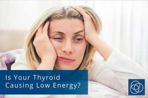 Is Your Thyroid Causing Low Energy?