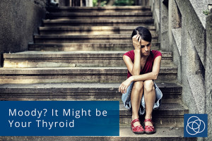 Moody? It Might be Your Thyroid