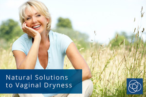 Natural Solutions to Vaginal Dryness